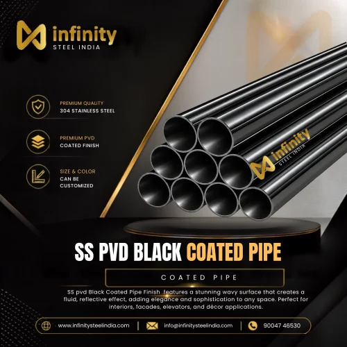 SS PVD Black Coated Pipe, SS PVD Black Coated Pipe Manufacturers, SS PVD Black Coated Pipe Suppliers- Infinity Steel India
