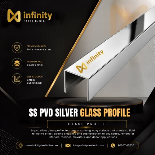 SS PVD Silver Glass Profile, SS PVD Silver Glass Profile Manufacturers, SS PVD Silver Glass Profile Suppliers- Infinity Steel India